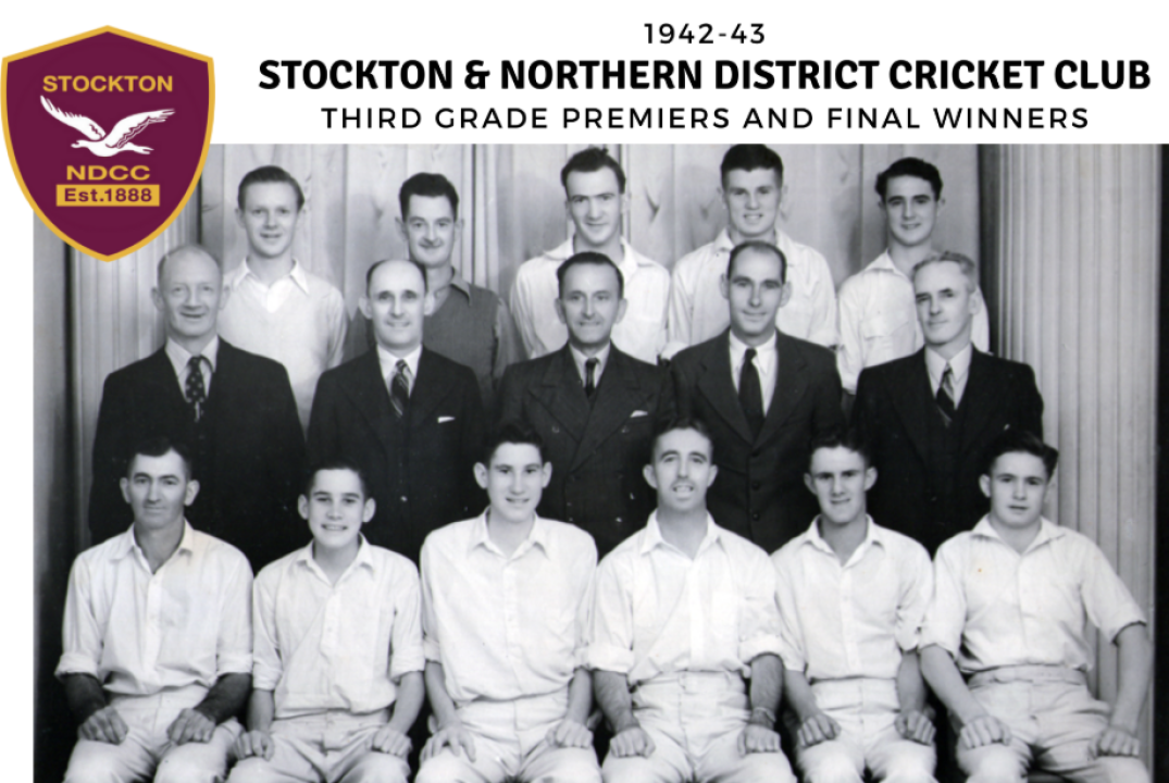 Stockton & Northern Districts Cricket Club Third Grade Premiers & Final Winners 1942-43